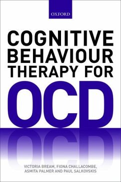 Cognitive Behaviour Therapy for Obsessive-Compulsive Disorder - Bream, Victoria; Challacombe, Fiona; Palmer, Asmita