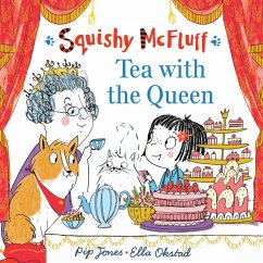 Squishy McFluff: Tea with the Queen - Jones, Pip