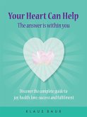 Your Heart Can Help - The Answer Is Within You