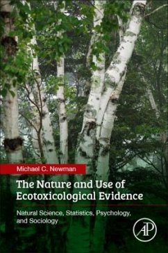 The Nature and Use of Ecotoxicological Evidence - Newman, Michael C.