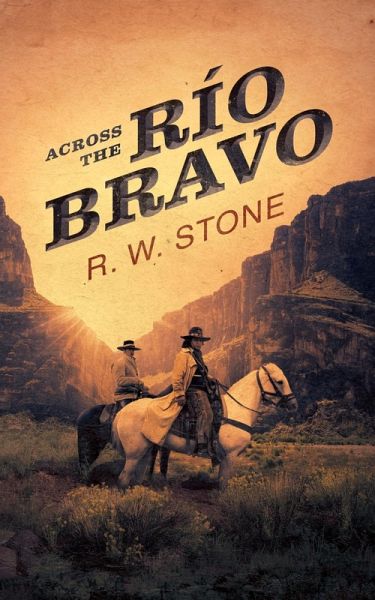 Across the Rio Bravo (eBook, ePUB)