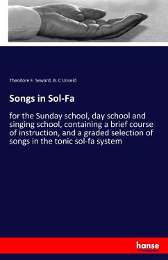 Songs in Sol-Fa - Seward, Theodore F.; Unseld, B. C