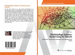 Dickko¿pfige Scho¿ne- Verzerrung im Fleisch