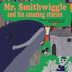 Mr. Smithwiggle and his amazing stories - Rasche, Kathleen