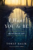 I Want You to Be (eBook, ePUB)