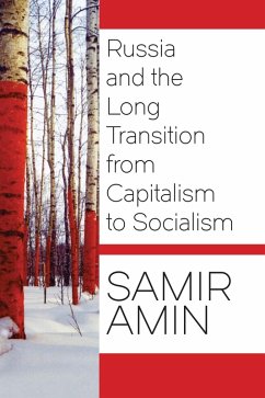 Russia and the Long Transition from Capitalism to Socialism (eBook, ePUB) - Amin, Samir