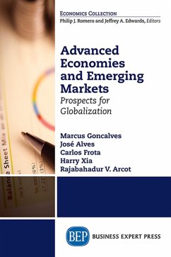 Advanced Economies and Emerging Markets (eBook, ePUB) - Goncalves, Marcus; Alves, José; Frota, Carlos; Xia, Harry; Arcot, Rajabahadur V.