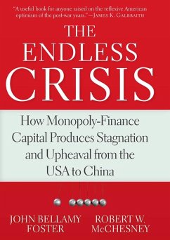 The Endless Crisis (eBook, ePUB) - Foster, John Bellamy; Mcchesney, Robert W.