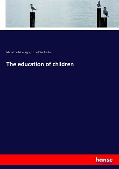 The education of children - Montaigne, Michel De; Rector, Lizzie Eliza