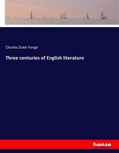 Three centuries of English literature - Yonge, Charles Duke
