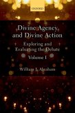 Divine Agency and Divine Action, Volume I: Exploring and Evaluating the Debate