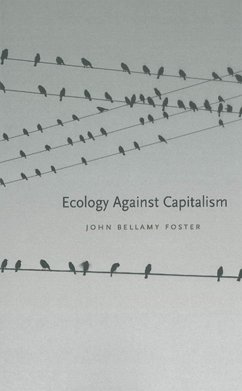 Ecology Against Capitalism (eBook, ePUB) - Foster, John Bellamy