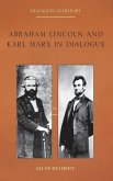 Abraham Lincoln and Karl Marx in Dialogue Abraham Lincoln and Karl Marx in Dialogue