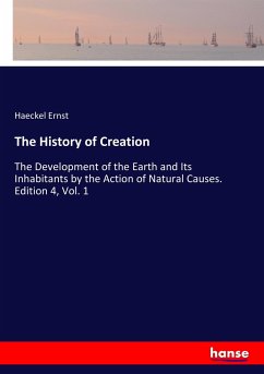 The History of Creation - Ernst, Haeckel