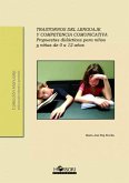 Trastornos del lenguaje y competencia comunicativa : propuestas didácticas para niños y niñas de 0 a 12 años