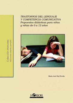 Trastornos del lenguaje y competencia comunicativa : propuestas didácticas para niños y niñas de 0 a 12 años - Buj Pereda, María José