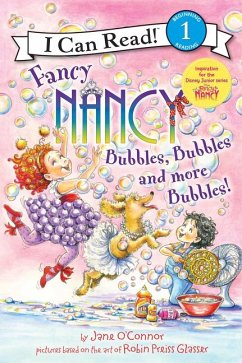 Fancy Nancy: Bubbles, Bubbles, and More Bubbles! - O'Connor, Jane