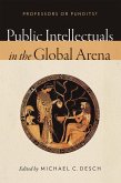 Public Intellectuals in the Global Arena (eBook, ePUB)
