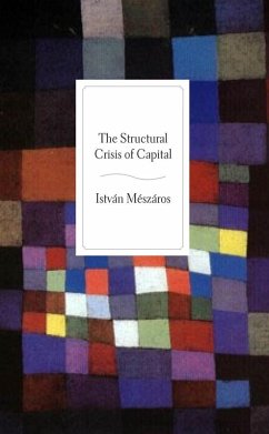 The Structural Crisis of Capital (eBook, ePUB) - Mészáros, István