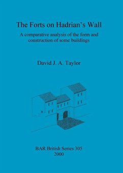 The Forts on Hadrian's Wall - Taylor, David J. A.