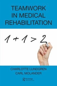 Teamwork in Medical Rehabilitation - Lundgren, Charlotte; Molander, Carl