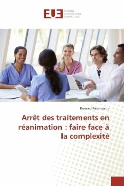 Arrêt des traitements en réanimation : faire face à la complexité - Paternostre, Bernard