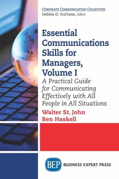 Essential Communications Skills for Managers, Volume I (eBook, ePUB) Essential Communications Skills for Managers, Volume I (eBook, ePUB)