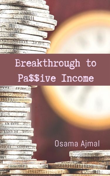 Breakthrough to Pa$$ive Income (eBook, ePUB) Breakthrough to Pa$$ive Income (eBook, ePUB)