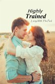 Highly Trained (Living With The Pack, #3) (eBook, ePUB)