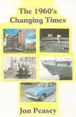 The 1960's - Changing Times (Memoirs, #2) (eBook, ePUB) The 1960's - Changing Times (Memoirs, #2) (eBook, ePUB)