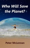 Who Will Save the Planet? (eBook, ePUB)