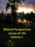 Biblical Perspectives Issues of Life Volume 2 (Biblical Perspectives - Issues of Life, #2) (eBook, ePUB)