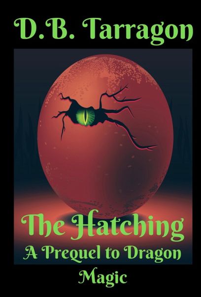 The Hatching (Dragon Magic, #0.5) (eBook, ePUB) The Hatching (Dragon Magic, #0.5) (eBook, ePUB)