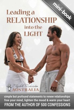 Leading a Relationship into the Light - simple but profound statements to renew relationships, free your mind, lighten the mood & warm your heart (eBook, ePUB) - Richardson, Elizabeth