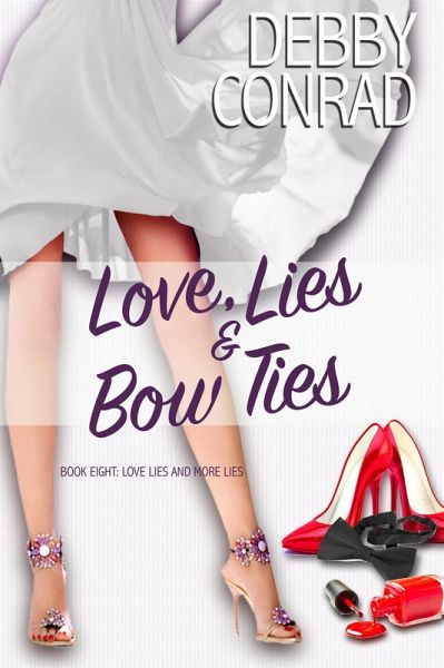 Love, Lies and Bow Ties (Love, Lies and More Lies, #8) (eBook, ePUB) Love, Lies and Bow Ties (Love, Lies and More Lies, #8) (eBook, ePUB)