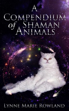 A Compendium of Shaman Animals (eBook, ePUB) - Rowland, Lynne Marie