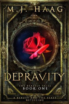 Cover Depravity: A Beauty and the Beast Retelling (Beastly Tales, #1) (eBook, ePUB)