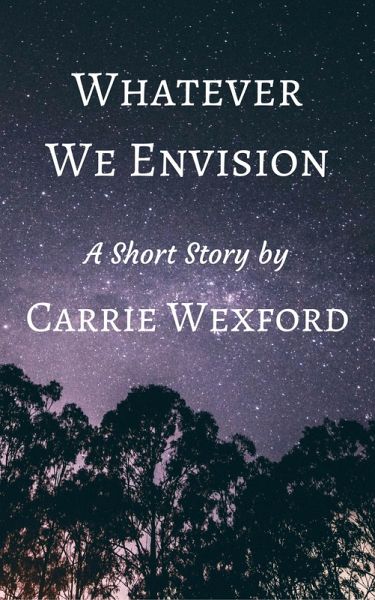 Whatever We Envision (eBook, ePUB) Whatever We Envision (eBook, ePUB)
