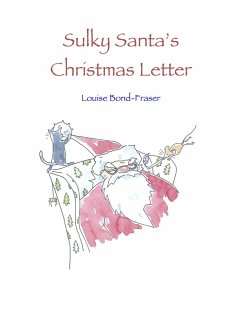 Sulky Santa's Christmas Letter (eBook, ePUB) - Bond-Fraser, Louise