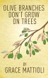 Olive Branches Don't Grow on Trees... - Bild 1