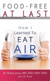 Food-Free at Last: How I Learned to Eat Air (eBook, ePUB)