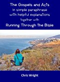 The Gospels and Acts in Simple Paraphrase with Helpful Explanations Together with Running Through the Bible (eBook, ePUB) The Gospels and Acts in Simple Paraphrase with Helpful Explanations Together with Running Through the Bible (eBook, ePUB)