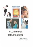 Keeping Our Children Safe (eBook, ePUB) Keeping Our Children Safe (eBook, ePUB)