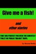 Give Me A Fish! And Other Stories That... - Bild 1