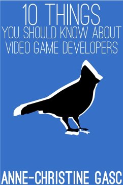 Cover Ten Things You Should Know About ... Video Game Developers (eBook, ePUB)