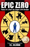 Epic Zero: Tales of a Not-So-Super 6th Grader (eBook, ePUB)