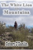 The White Lion of the Mountains (eBook, ePUB) The White Lion of the Mountains (eBook, ePUB)