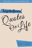 Inspirational Quotes on Life. Wisdom Quotes Illustrated 2 (eBook, ePUB) Inspirational Quotes on Life. Wisdom Quotes Illustrated 2 (eBook, ePUB)