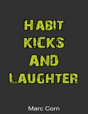 Habit, Kicks and Laughter (eBook, ePUB)