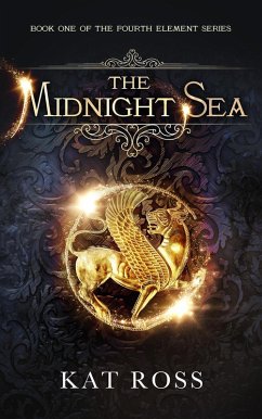 The Midnight Sea (The Fourth Element Trilogy, #1) (eBook, ePUB) - Ross, Kat